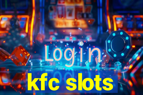 kfc slots